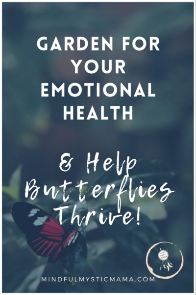 garden for your emotional health and help butterflies thrive