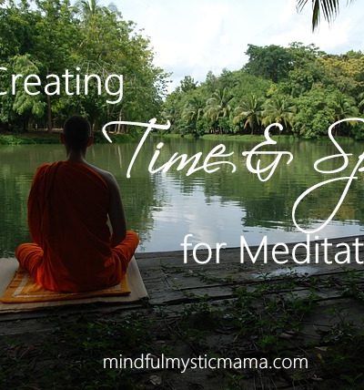 creating time and space for meditation