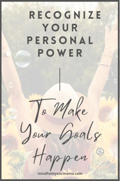 recognize your personal power to make your goals happen