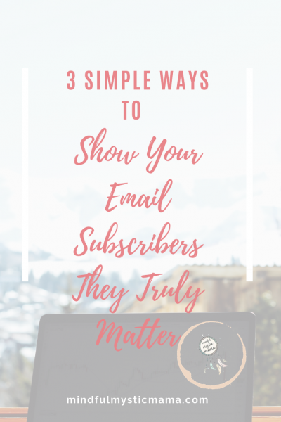 3 ways to show your email subscribers they truly matter