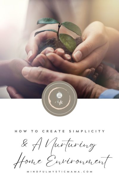 how to create simplicity and a nurturing home environment