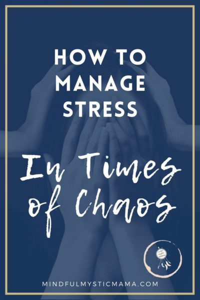 how to manage stress in times of chaos