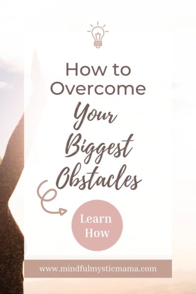 How to Overcome Your Biggest Obstacles