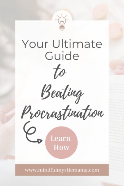 Your Ultimate Guide to Beating Procrastination