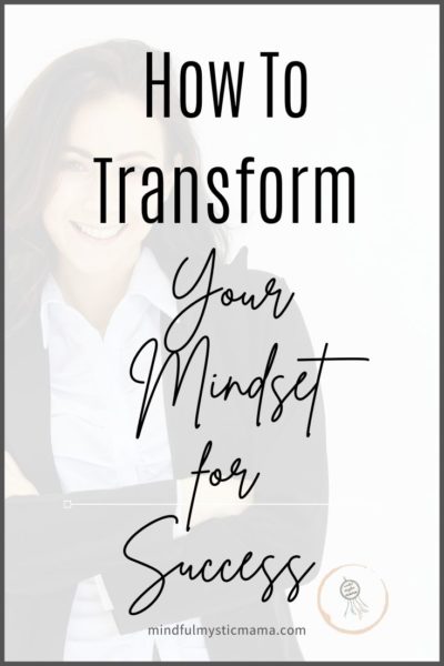 how to transform your mindset for success